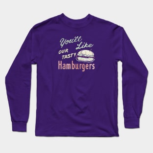 "You'll Like Our Tasty Hamburgers" Vintage Diner Sign (+ Distressed Texture) Long Sleeve T-Shirt